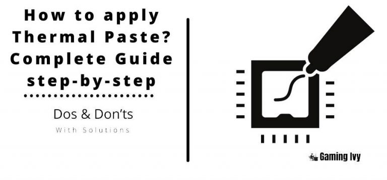How to apply Thermal Paste? Complete Guide step-by-step