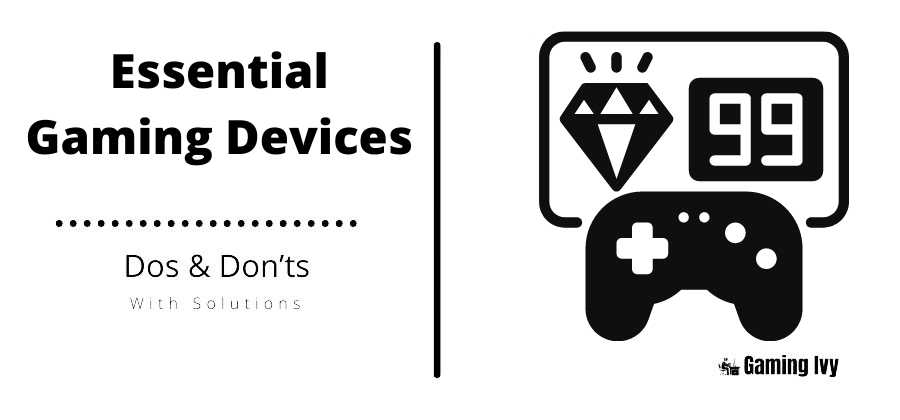 Essential Gaming Devices