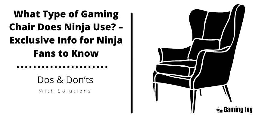 Gaming Chair Does Ninja Use