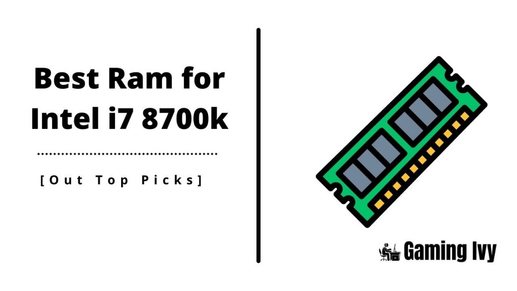 Best Ram for Intel i7 8700k