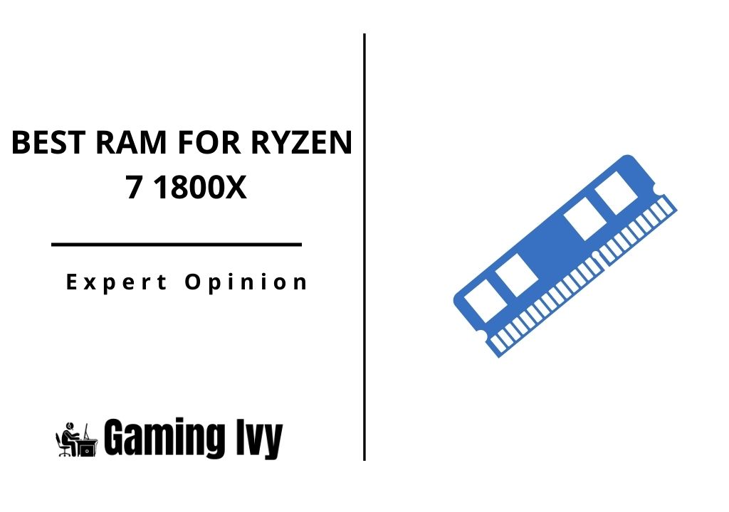BEST RAM FOR RYZEN 7 1800X